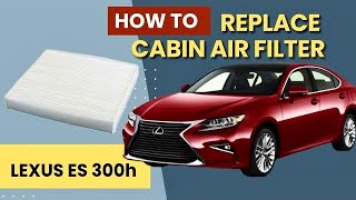 How to replace cabin air filter | Lexus ES 300h | Easy DIY guide