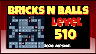 Bricks N Balls Level 510            2020 Version  No Power-Ups