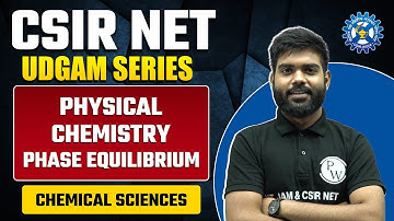 Phase Equilibrium | Physical Chemistry | CSIR NET 2024