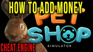 HOW TO ADD MONEY (CHEAT ENGINE) - Pet Shop Simulator