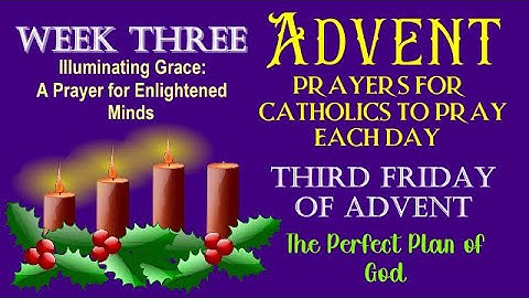 20TH DAY OF ADVENT PRAYERS FOR CATHOLICS TO PRAY - THIRD FRIDAY - THE PERFECT PLAN OF GOD