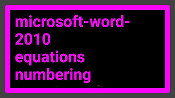 How do you easily add equation numbers to Microsoft Word 2010 equations?