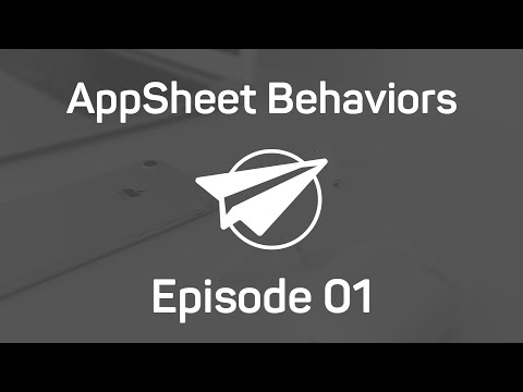 Introduction To Behavior Tabs - AppSheet Behaviors Ep.01