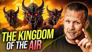 The Kingdom of the Air EXPOSED: Satan’s Demonic Stronghold!