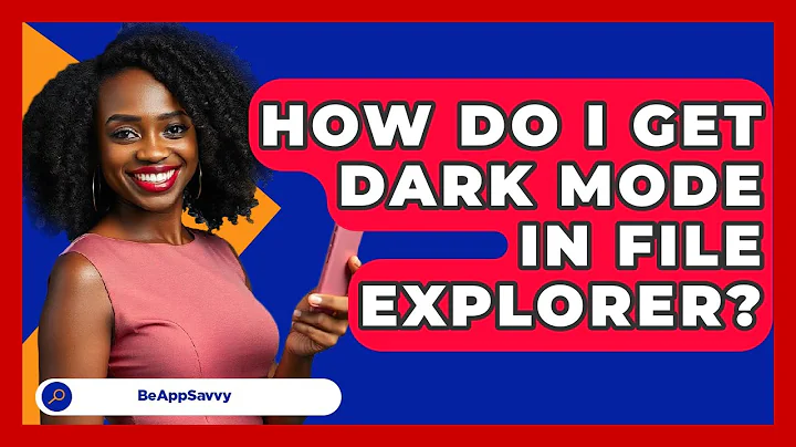 How Do I Get Dark Mode In File Explorer? - Be App Savvy