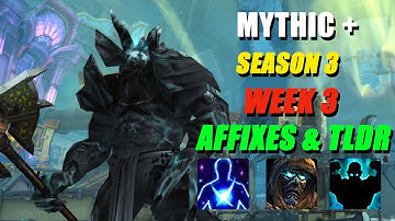 Week 3 Season 3 Mythic Plus Affixes and TLDR update