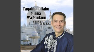 Taqabbalallahu Minna Wa Minkum