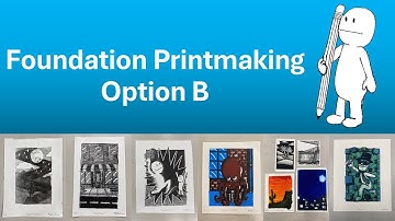 Foundation Art Class Projects - Part 3: Foundation Printmaking Option B