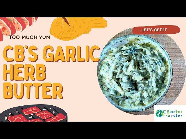 CB's Garlic Herb Butter