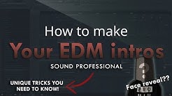 How to make YOUR EDM INTROS SOUND PROFESSIONAL - FL Studio  - Durasi: 7:12. 