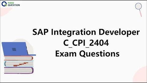 SAP Integration Developer C_CPI_2404 Exam Questions