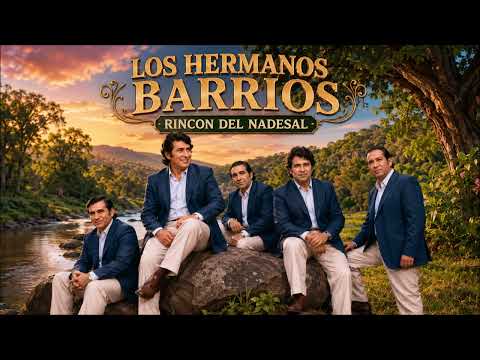 Los Hermanos Barrios Rincon de Nadesal