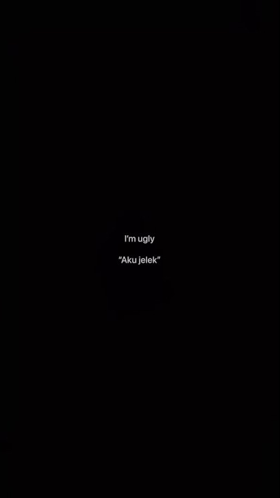 STORY Whatsapp - Okay I'm stupid, I'm poor, I'm ugly But at least I'm not fake! (Lyrics Terjemah) 🎶