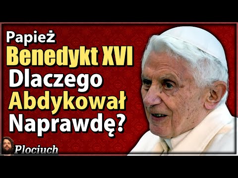 Papież Benedykt XVI Dlaczego Abdykował Naprawdę - Teorie Spiskowe
