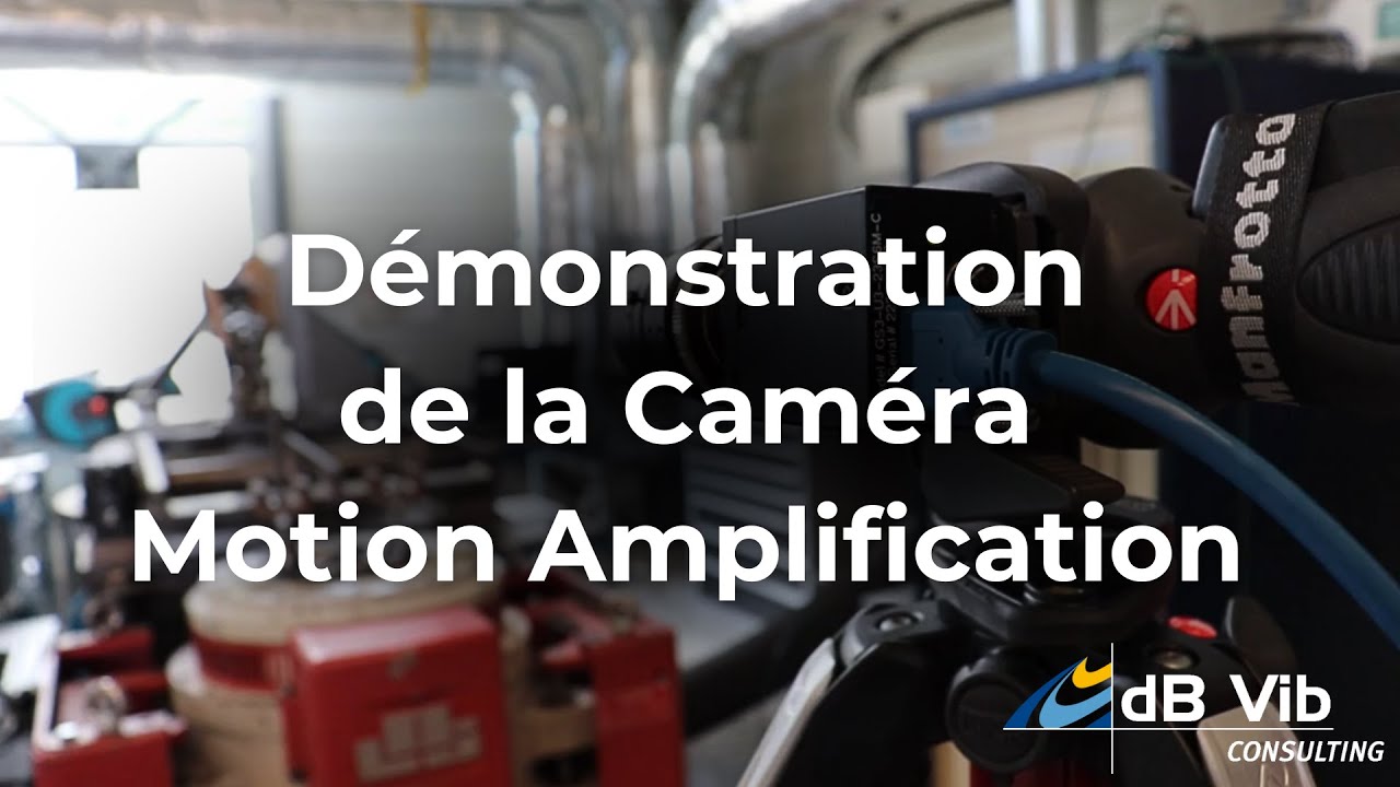 Caméra Motion Amplification - Amplification de mouvement