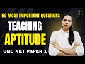 UGC NET Teaching Aptitude | Most Important MCQs & PYQs | Paper 1