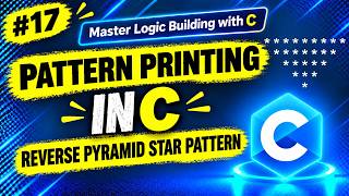 Full Pattern Printing in C | Reverse Pyramid Star Pattern #6 | #17 Guide