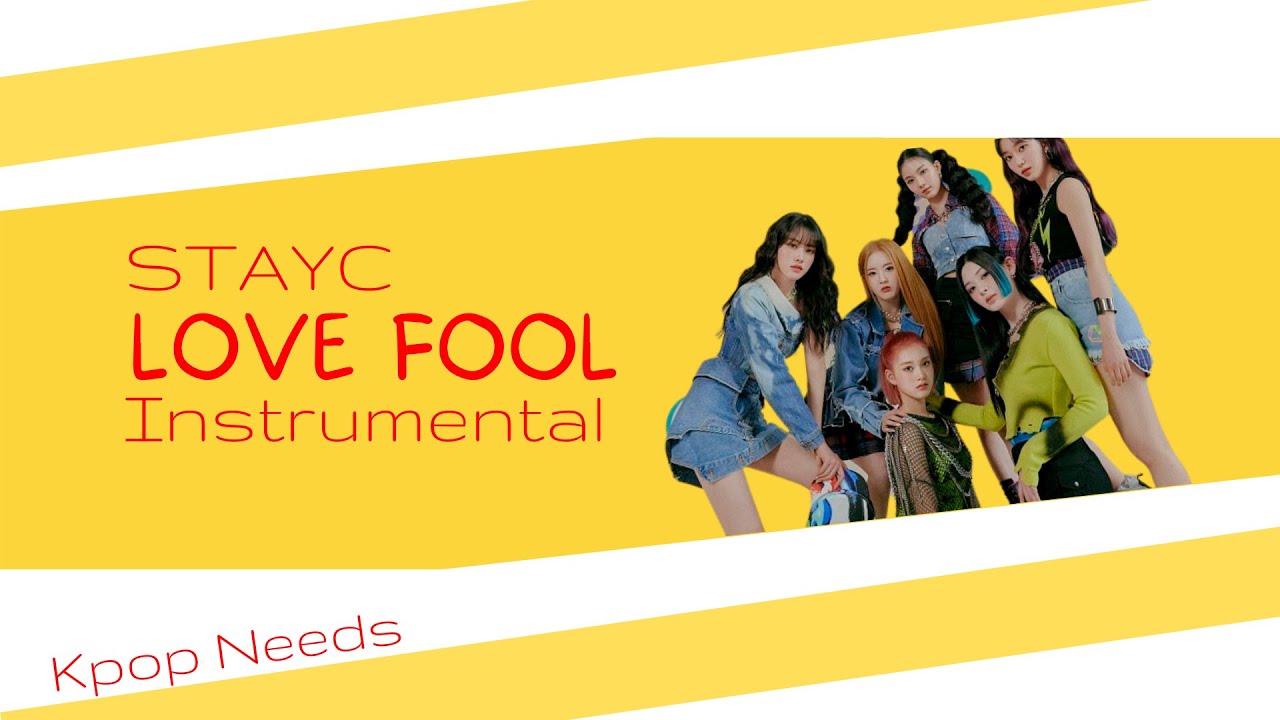 STAYC(스테이씨) - LOVE FOOL (사랑은 원래 이렇게 아픈 건가요) | Instrumental