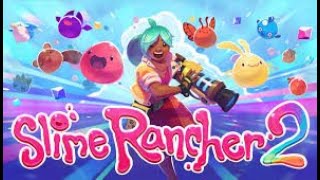 Slime Rancher 2 ep 1  A new world of farming.