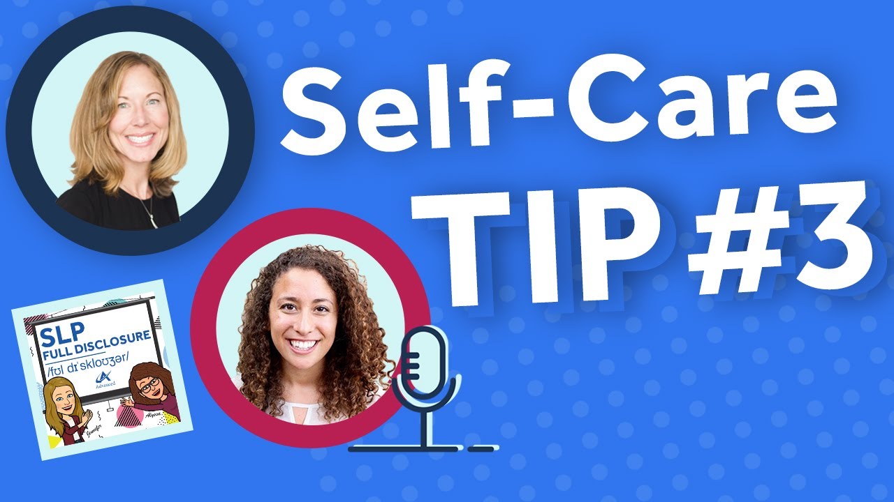 Self Care Tips for Clinical SLPs Proactively Interact SLP Full