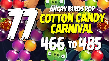Angry Birds Pop Part 77 - Levels 466 to 475 - Cotton Candy Carnival - Let
