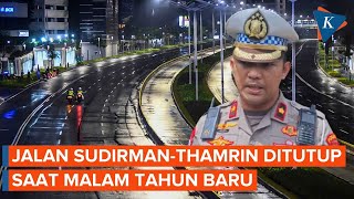 Ada Car Free Night di Malam Tahun Baru, Polisi Tutup Jalan Sudirman-Thamrin