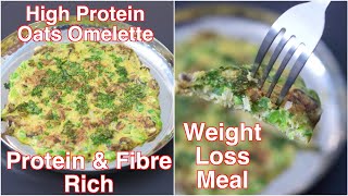 HIGH PROTEIN Oats Omelette For WEIGHT LOSS - Healthy Breakfast-Dinner Recipe -Instant Oats Egg Omlet