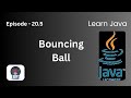 Advanced: Bouncing Ball | Episode 20.5 | Learn Java
