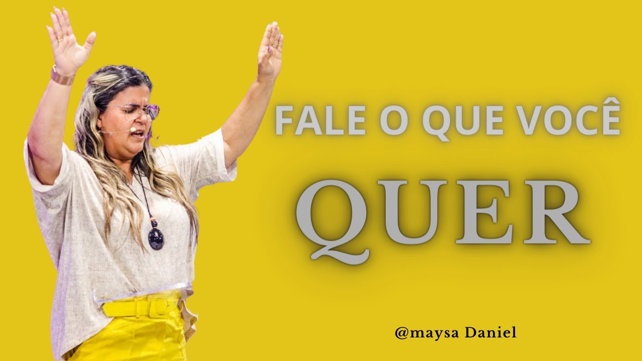 FALE O QUE VOCÊ QUER | MAYSA DANIEL - YouTube