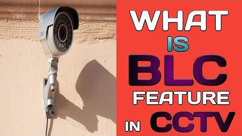 WHAT IS BLC FEATURE IN CCTV? || BACKLIGHT COMPENSATION