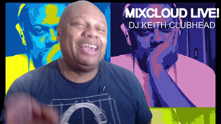 DJ KEITH CLUBHEAD LIVE & UNFILTERED....