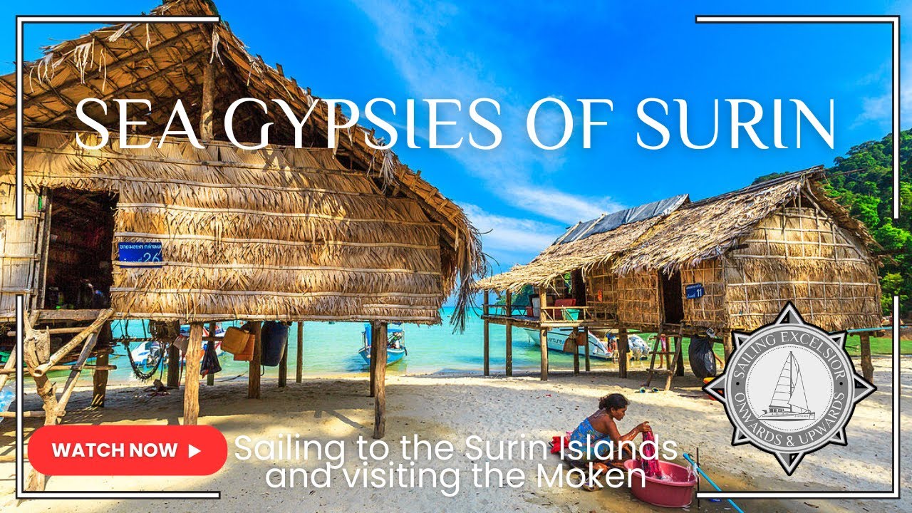 Ep 94 - Surin Island Sea Nomads | SAILING THAILAND