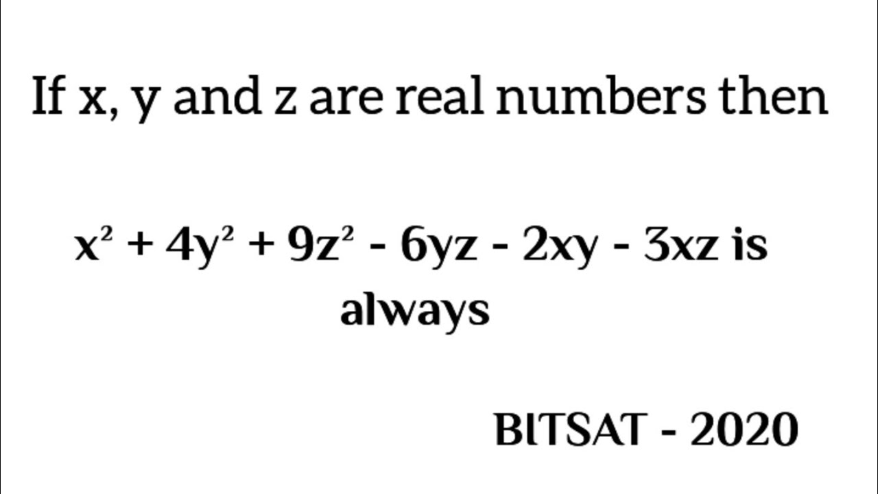 If X Y And Z Are Real Numbers Then X 4y 9z 6yz 3zx 2xy Is if-x-y-and-z-are-real-numbers-then-x-4y-9z-6yz-3zx-2xy-is