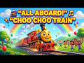 All Aboard the Choo Choo Train 🚂🎵 | Fun Kids Song &amp; Nursery Rhyme Adventure