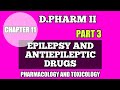 D.PHARMA - II | EPILEPSY AND ANTIEPILEPTIC DRUGS | CHAPTER 11 | PART 3 | PHARMACOLOGY AND TOXICOLOGY