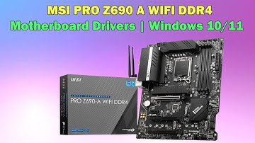 MSI PRO Z690-A WIFI DDR4 | Download en installeer ALLE drivers (WiFi, Bluetooth, LAN, Audio, Chip...
