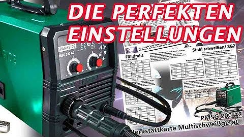 Die perfekten Einstellungen LIDL Multischweißgerät PMSG 200 A2 Werkstattkarte