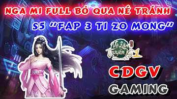 VLTK1 Mobile | Nga Mi Full Bỏ Qua Né Tránh Liên S5 "FAP - 3 Ti Zô Mông" | Đánh Chỉ Lết | CDGV Gaming