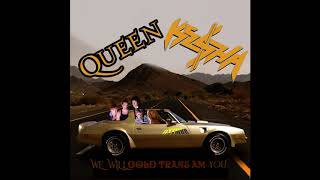 Queen Kesha  - We Will Gold Trans Am You (Mashup)