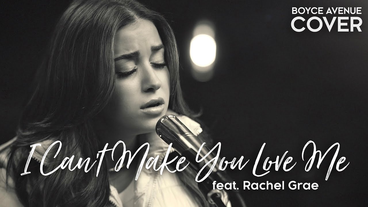 I Cant Make You Love Me   Bonnie Raitt Boyce Avenue ft Rachel Grae acoustic cover on Spotify