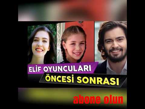 Elif OYUNCULARI ÖNCESİ VE SONRASI 2018