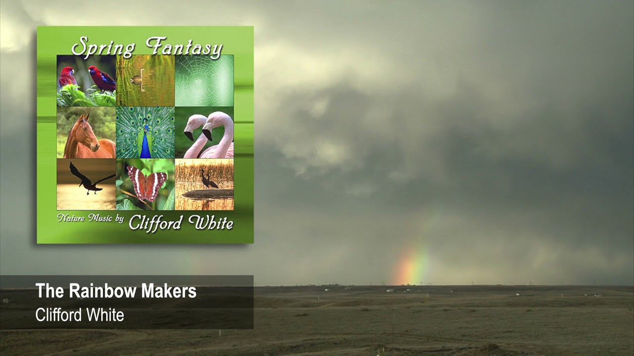 Watch Clifford White - The Rainbow Makers from Spring Fantasy (1987) | New Age Relaxation Music on YouTube Watch Clifford White - The Rainbow Makers from Spring Fantasy (1987) | New Age Relaxation Music on YouTube