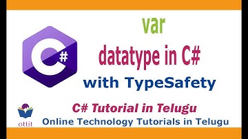C#.Net tutorial in Telugu - var datatype with type safety - ottit