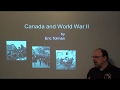 Canada in World War 2 Part 1 - Lecture by Eric Tolman