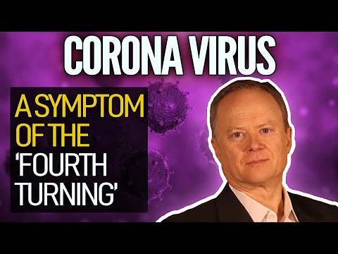 The Social Upheaval Caused By The Coronavirus Is A Symptom Of The 'Fourth Turning'