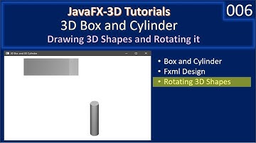 3D Box & Cylinder | Axis Rotation | JavaFX 3D Tutorials #06