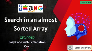 Search in an almost Sorted Array | gfg potd 5 may 25 | Binary search | Explanation with code | C++