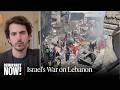 Israel’s War on Lebanon Is a Consequence of “No Accountability” for Gaza: Human Rights Watch