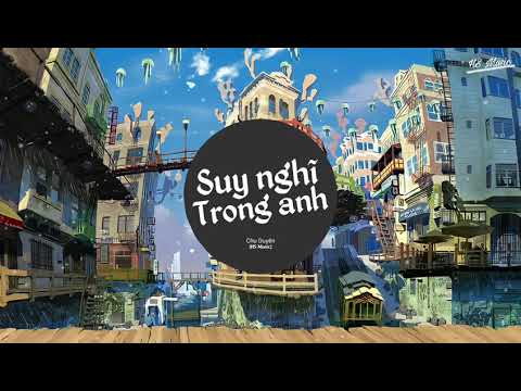 Video Suy Nghĩ Trong Anh Remix - Chu Duyên || Nhạc Trẻ Remix... - youtube