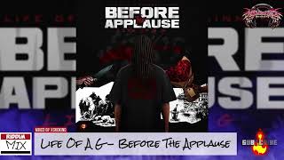 Life Of A G - Before The Applause 2026 (FULL ALBUM) | Ft. Najeeriii, Munga, 1Biggs Don, Jahshii ...